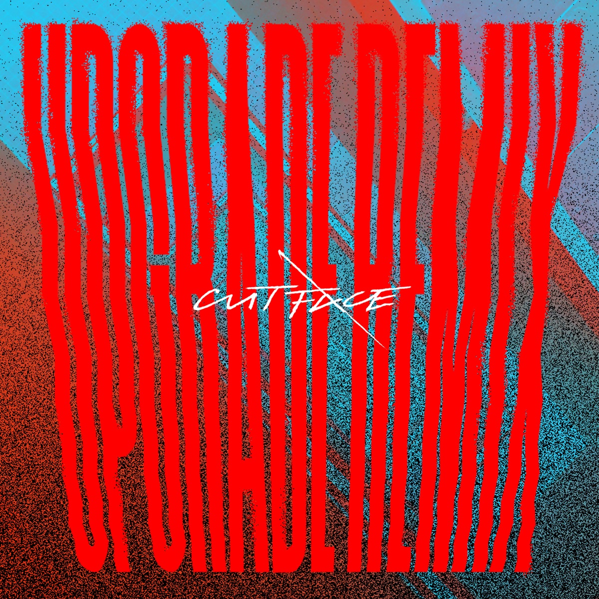 Cut Face — Upgrade (Body Hook Remix) cover art