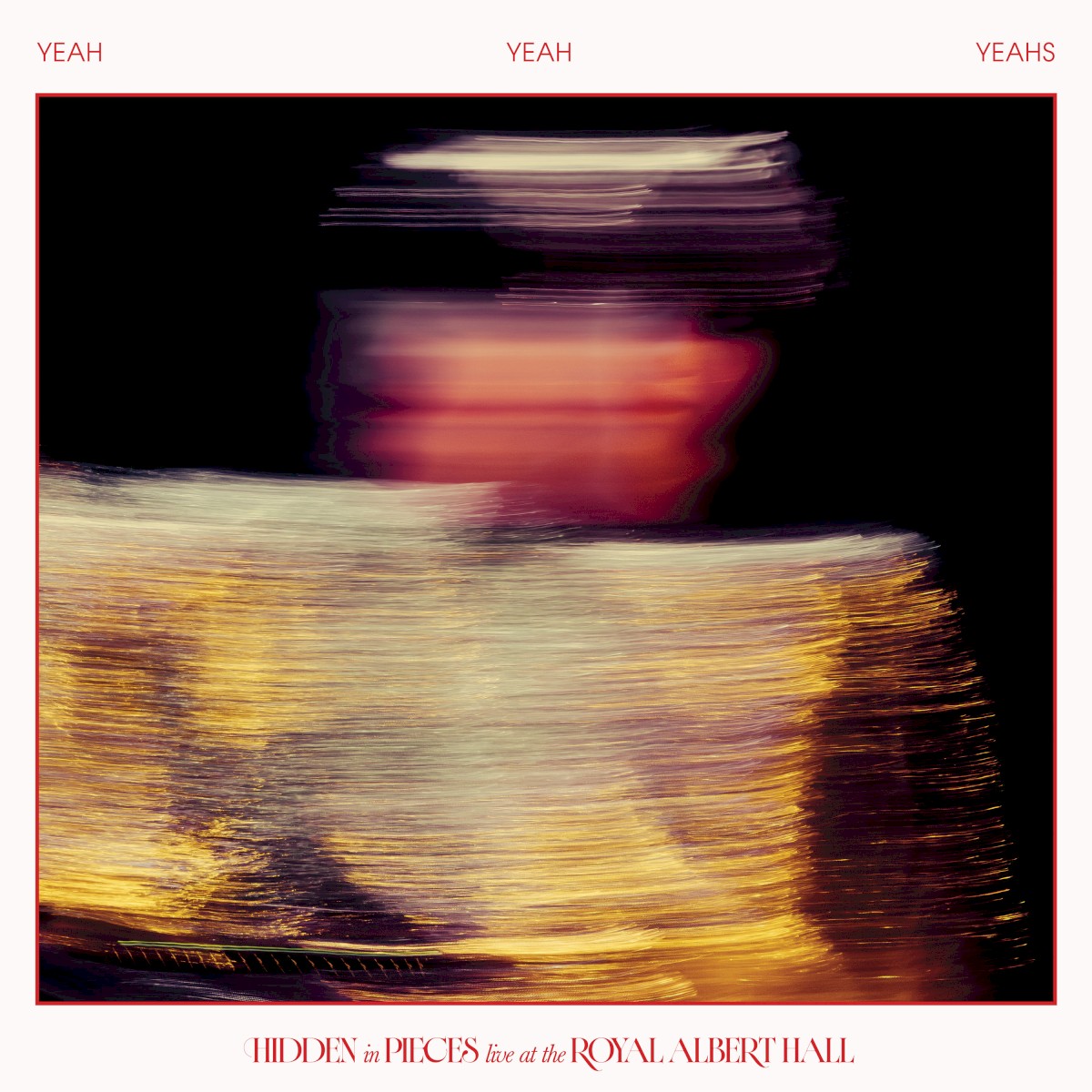 Yeah Yeah Yeahs — Hidden In Pieces Live At The Royal Albert Hall cover art